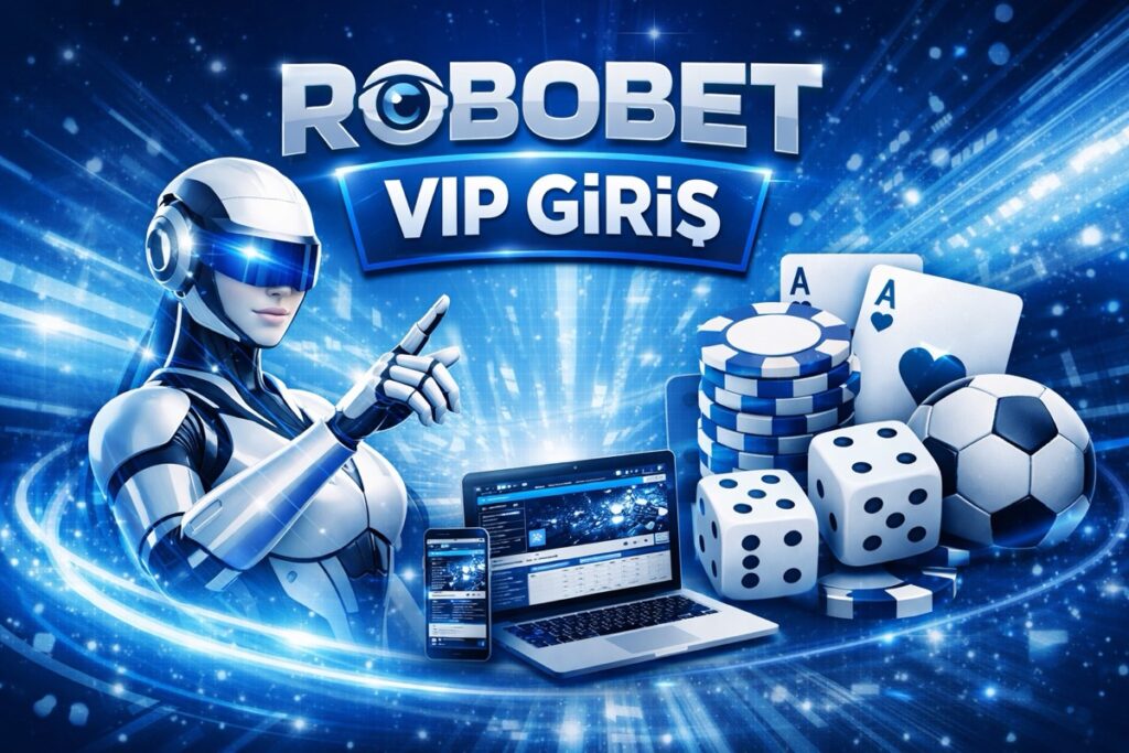 Robobet Vip Giriş Deneyimi